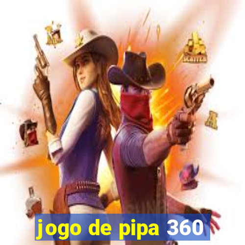 jogo de pipa 360